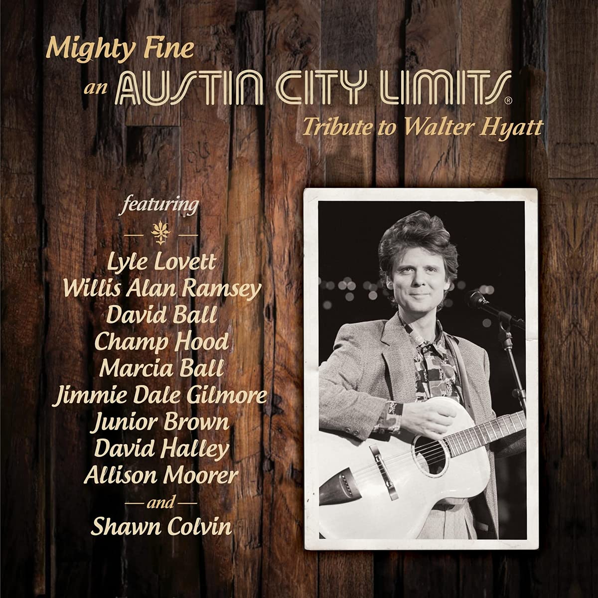 "Mighty Fine: An Austin City Limits Tribute To Walter Hyatt" CD