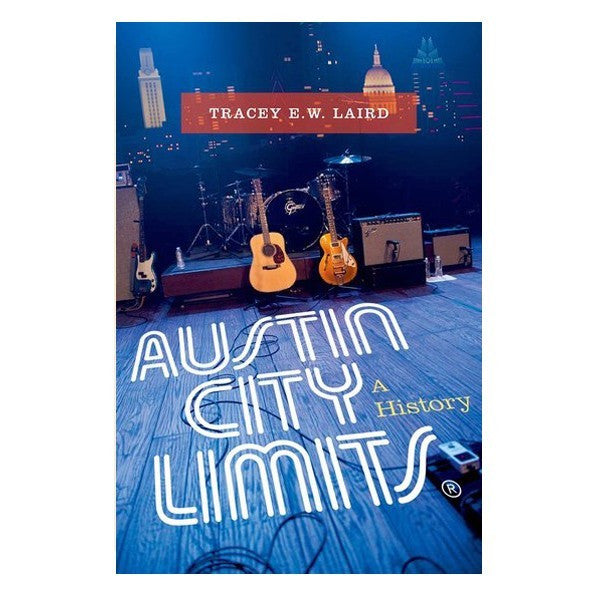 "Austin City Limits: A History" Hardcover Book