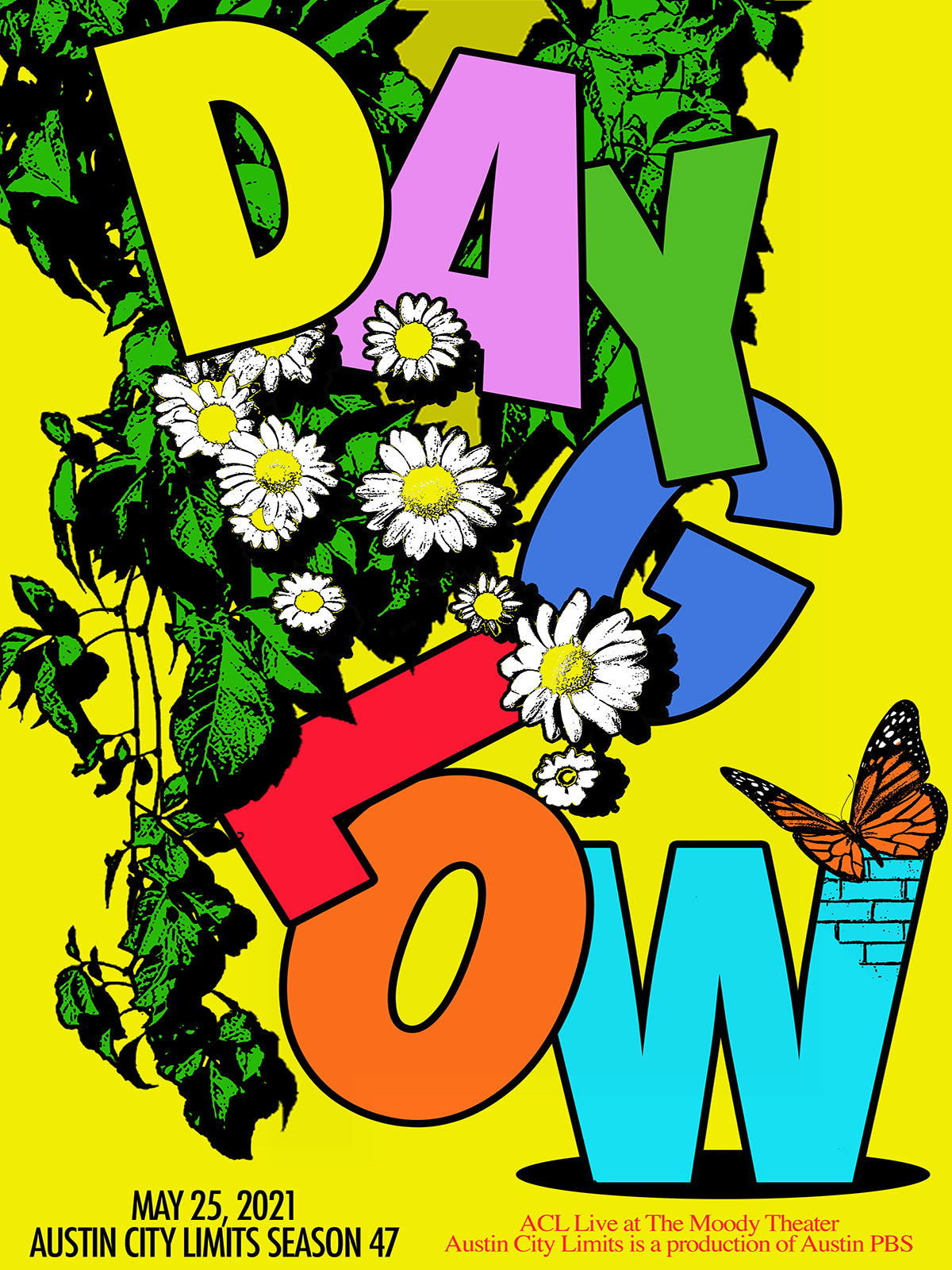 A colorful poster featuring the text 'DAYGLOW' in bold, capital letters with a floral pattern and a butterfly in the background. The poster is designed for the Austin City Limits Season 47 event.